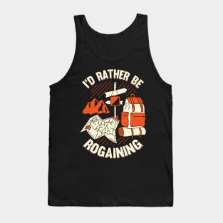 I'd Rather Be Rogaining Rogaines Hobby Gift Tank Top